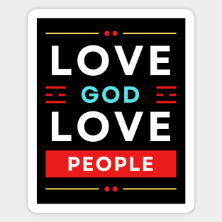 Love God Love People | Christian Magnet